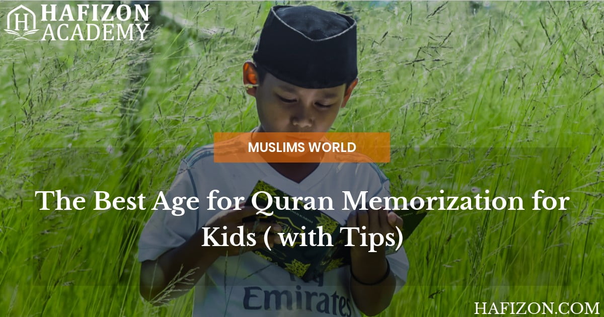 The Best Age For Quran Memorization