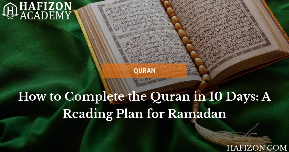 How to Complete the Quran in 10 Days