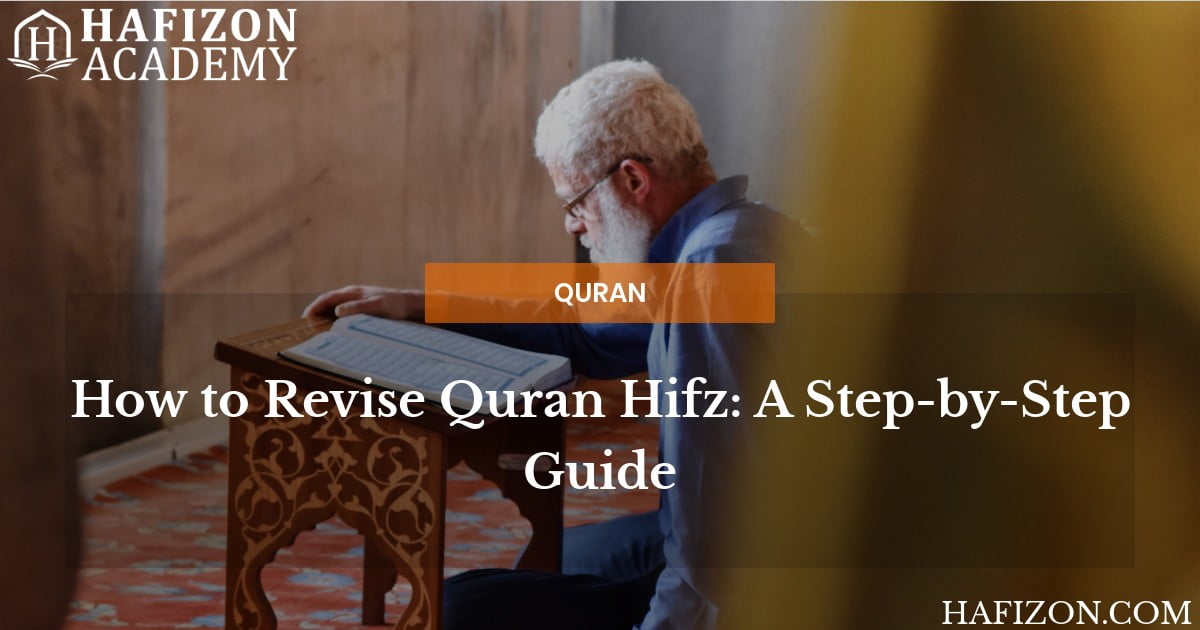 How to Revise Quran Hifz: